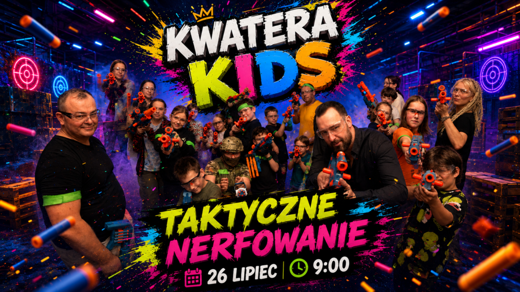 TAKTYCZNE NERFOWANIE - gra Nerf, KWATERA KIDS, Lodz